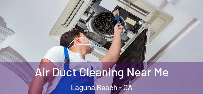  Air Duct Cleaning Near Me Laguna Beach - CA