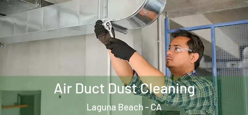  Air Duct Dust Cleaning Laguna Beach - CA