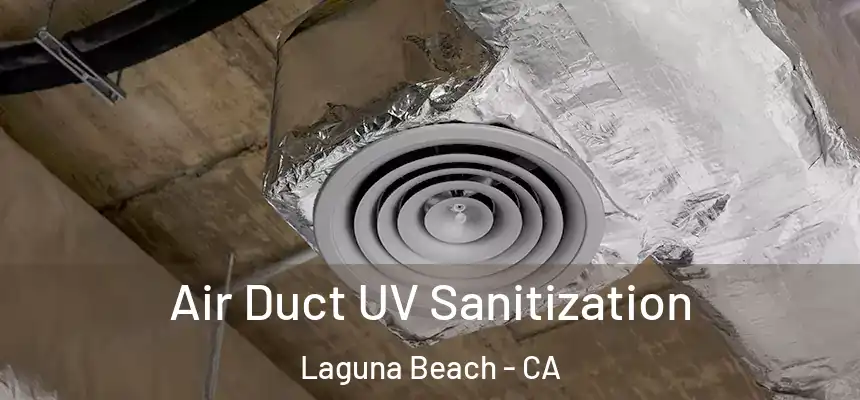  Air Duct UV Sanitization Laguna Beach - CA
