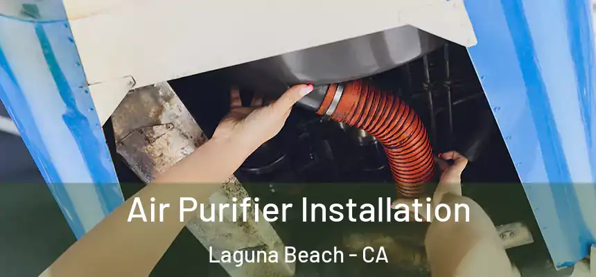  Air Purifier Installation Laguna Beach - CA