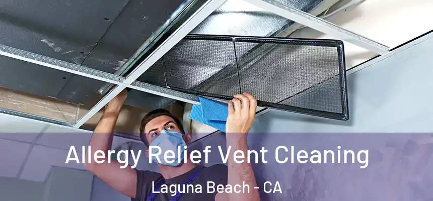  Allergy Relief Vent Cleaning Laguna Beach - CA
