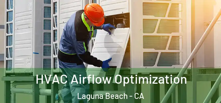  HVAC Airflow Optimization Laguna Beach - CA