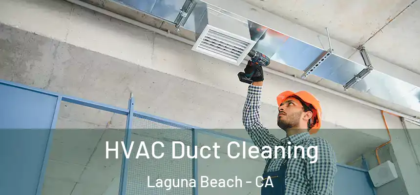  HVAC Duct Cleaning Laguna Beach - CA