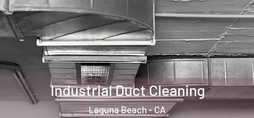  Industrial Duct Cleaning Laguna Beach - CA