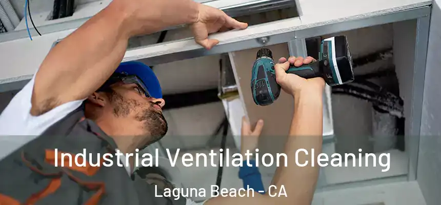  Industrial Ventilation Cleaning Laguna Beach - CA