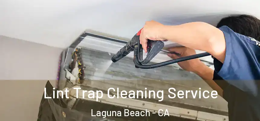 Lint Trap Cleaning Service Laguna Beach - CA