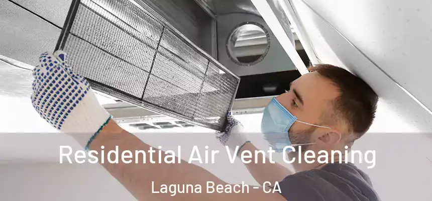  Residential Air Vent Cleaning Laguna Beach - CA