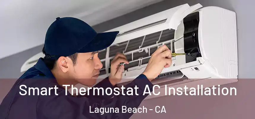  Smart Thermostat AC Installation Laguna Beach - CA