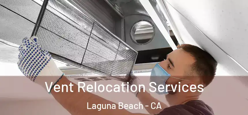  Vent Relocation Services Laguna Beach - CA